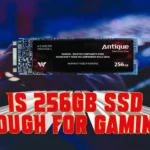 Is 256GB SSD Enough For Gaming