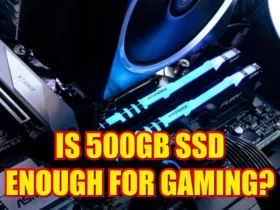 Is 500GB SSD Enough For Gaming