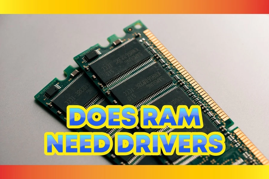 Does RAM Need Drivers