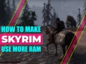 How To Make Skyrim Use More RAM