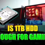 Is 1 TB HDD Enough For Gaming