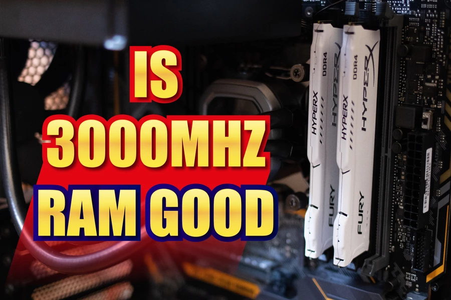 Is 3000MHz RAM Good
