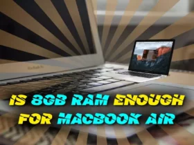 Is 8GB RAM Enough For MacBook Air